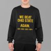 We Beat Ohio State Again 2021 2024 Shirt