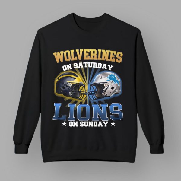 Wolverines On Saturday Lions On Sunday Shirt