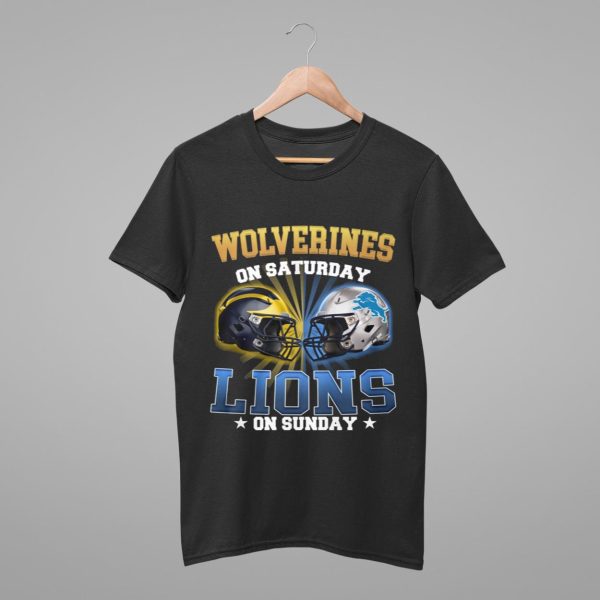 Wolverines On Saturday Lions On Sunday Shirt