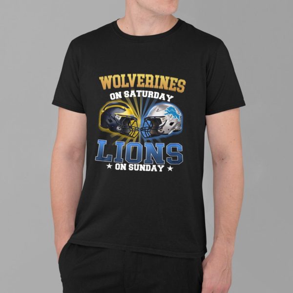 Wolverines On Saturday Lions On Sunday Shirt