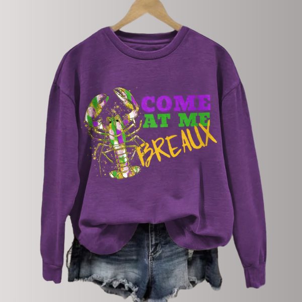 Come At Me Breaux Mardi Gras Print Sweatshirt