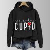 Funny Valentine's Day Not Today Cupid Hoodie1