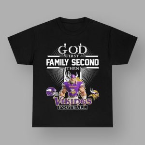 God First Family Second Then Vikings Football Shirt