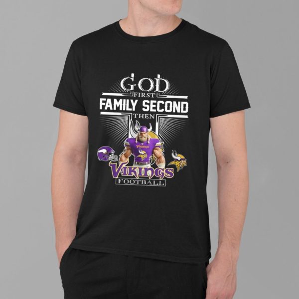 God First Family Second Then Vikings Football Shirt