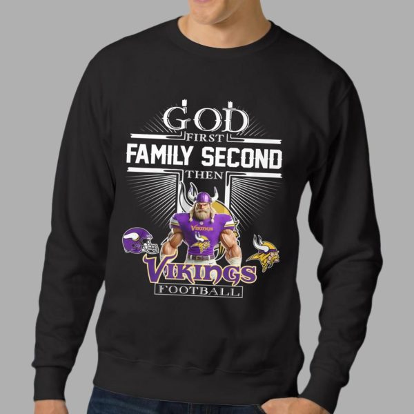 God First Family Second Then Vikings Football Shirt