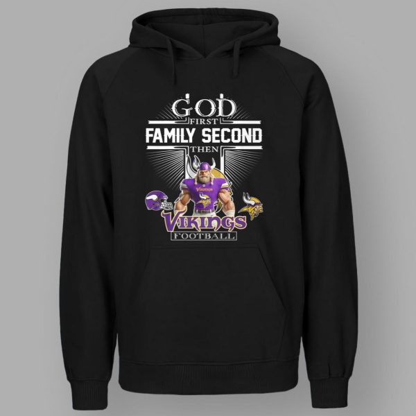 God First Family Second Then Vikings Football Shirt