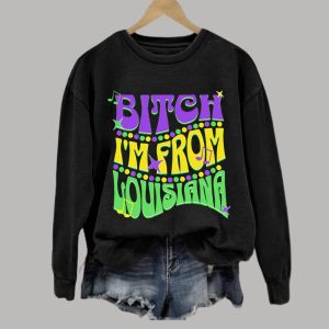 Retro Mardi Gras Bitch Im From Louisiana Print Sweatshirt