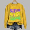 Retro Mardi Gras Bitch Im From Louisiana Print Sweatshirt